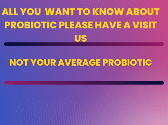 not your average probiotic